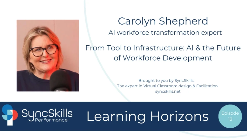 SyncSkills Performance – Learning Horizons 13 - AI as Infrastructure