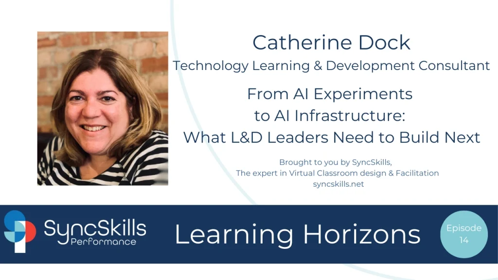 SyncSkills Performance – Learning Horizons 14 – From AI Experiments to AI Infrastructure
