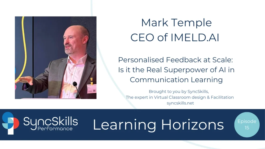 SyncSkills Performance – Learning Horizons 15 - Personalised Feedback at scale